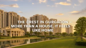 The Crest in Gurgaon