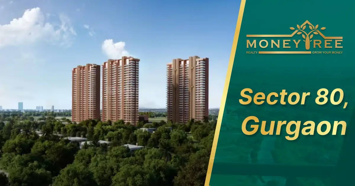 Gurgaon Sector 80: The Emerging Real Estate Hotspot Redefining Modern Living