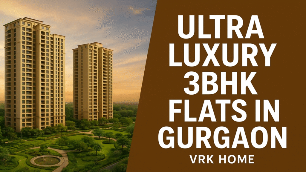 Ultra luxury 3BHK flats in Gurgaon