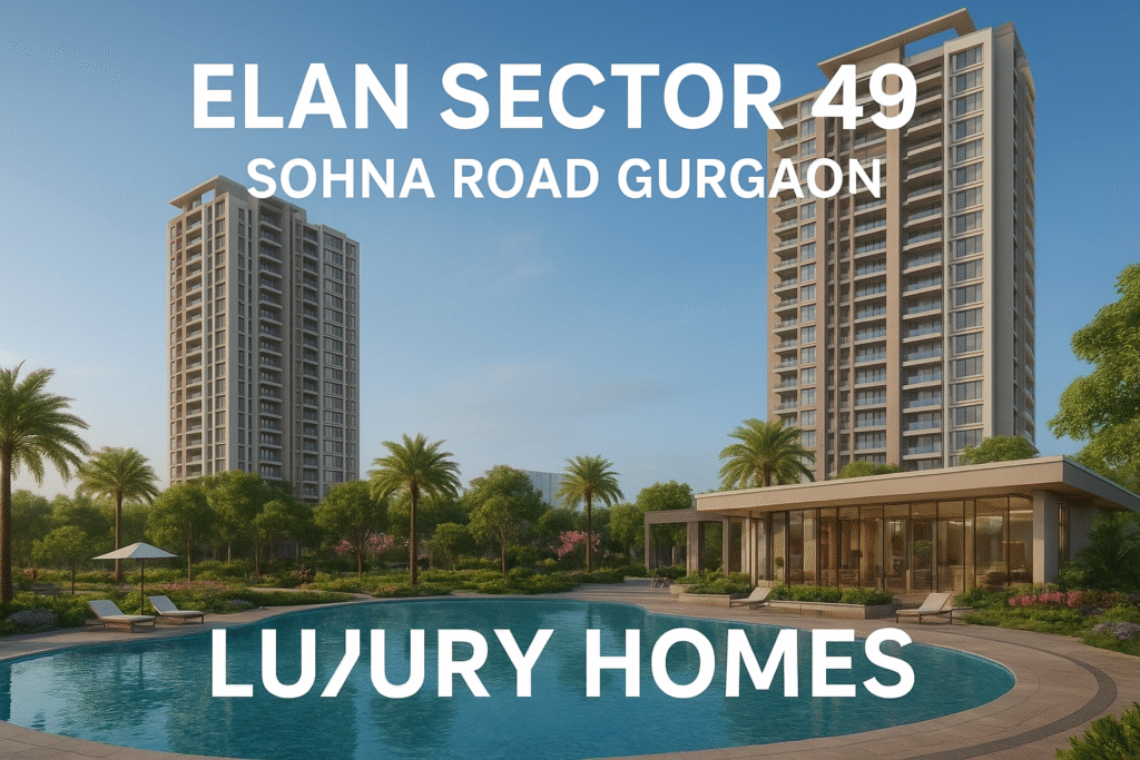 Elan Sector 49 Sohna Road Gurgaon
