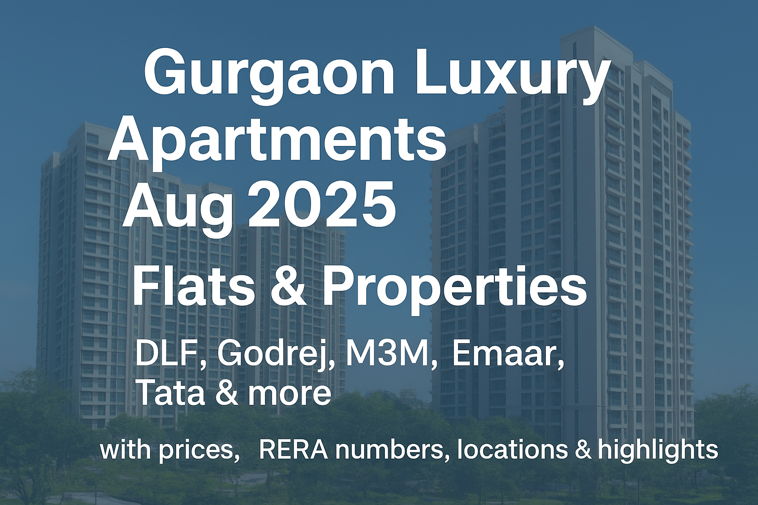 Gurgaon Luxury Apartments Market – August 2025