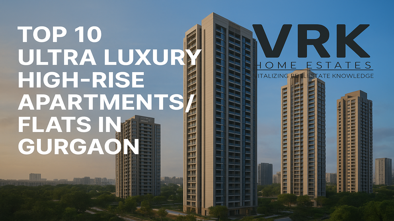 Top 10 Ultra Luxury Apartments in Gurgaon 2025