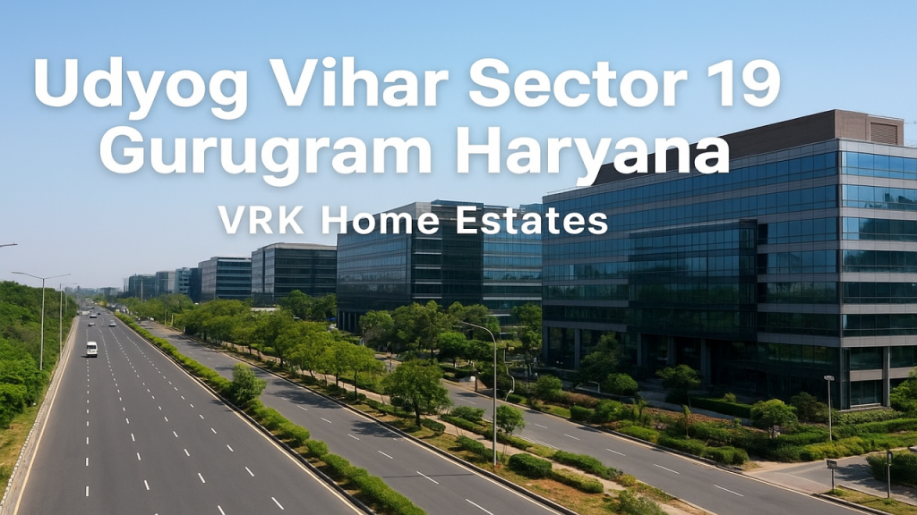 Udyog Vihar Sector 19 Gurugram
